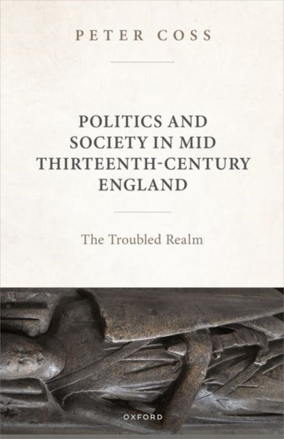 Book cover of: Politics and Society in Mid Thirteenth-Century England