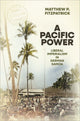 Book cover of: Pacific Power. By: Matthew P. Fitzpatrick