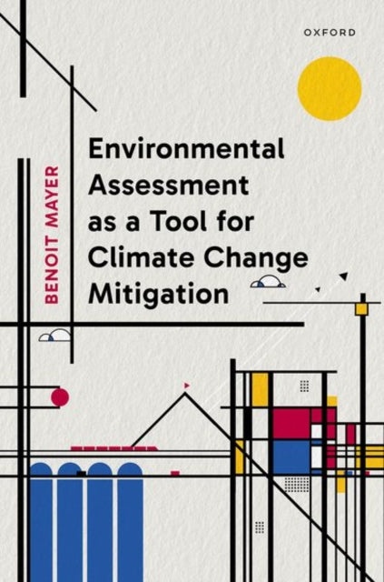 Book cover of: Environmental Assessment as a Tool for Climate Change Mitigation. By: Benoit Mayer