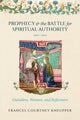Book cover of: Prophecy and the Battle for Spiritual Authority, 1360–1400