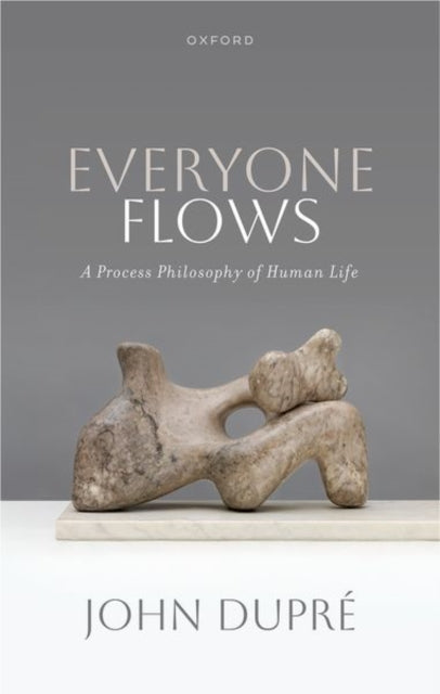 Book cover of: Everyone Flows. By: John Dupre