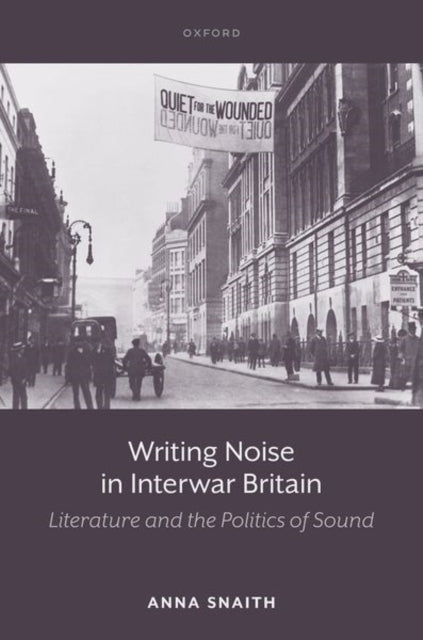 Book cover of: Writing Noise in Interwar Britain