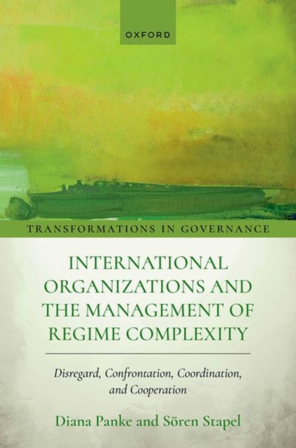 Book cover of: International Organizations and the Management of Regime Complexity. By: Diana Panke