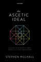Book cover of: Ascetic Ideal. By: Stephen Mulhall