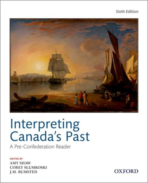 Book cover of: Interpreting Canada's Past. By: Amy Shaw