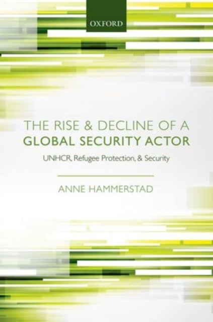 Book cover of: Rise and Decline of a Global Security Actor. By: Anne Hammerstad