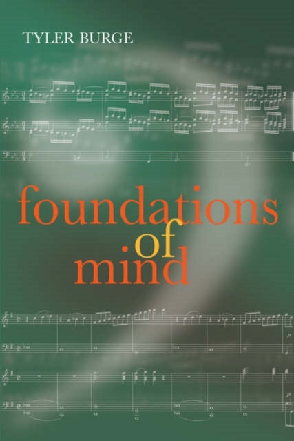 Book cover of: Foundations of Mind. By: Tyler Burge