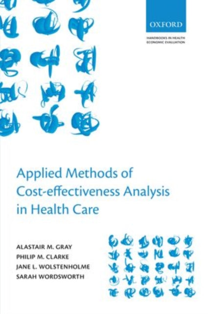 Book cover of: Applied Methods of Cost-effectiveness Analysis in Healthcare. By: Alastair Gray
