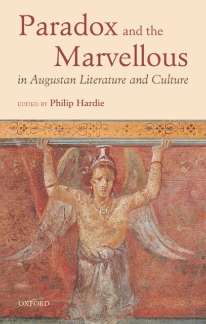 Book cover of: Paradox and the Marvellous in Augustan Literature and Culture