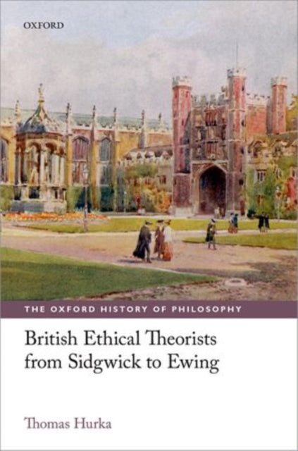Book cover of: British Ethical Theorists from Sidgwick to Ewing. By: Thomas Hurka
