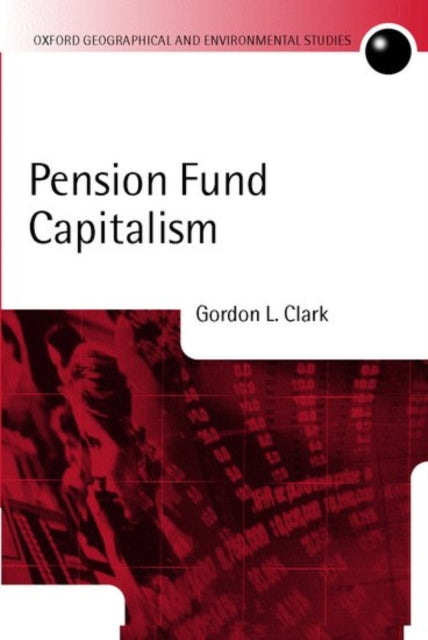 Book cover of: Pension Fund Capitalism. By: Gordon L. Clark