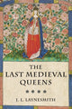 Book cover of: Last Medieval Queens