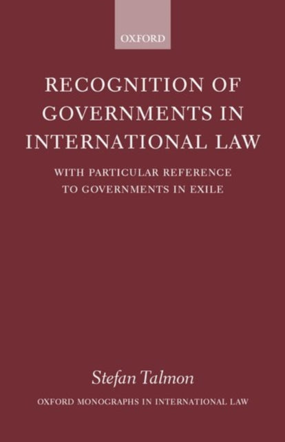 Book cover of: Recognition of Governments in International Law. By: Stefan Talmon