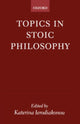 Book cover of: Topics in Stoic Philosophy. By: Katerina Ierodiakonou