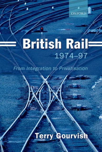 Book cover of: British Rail 1974-1997. By: Terry Gourvish