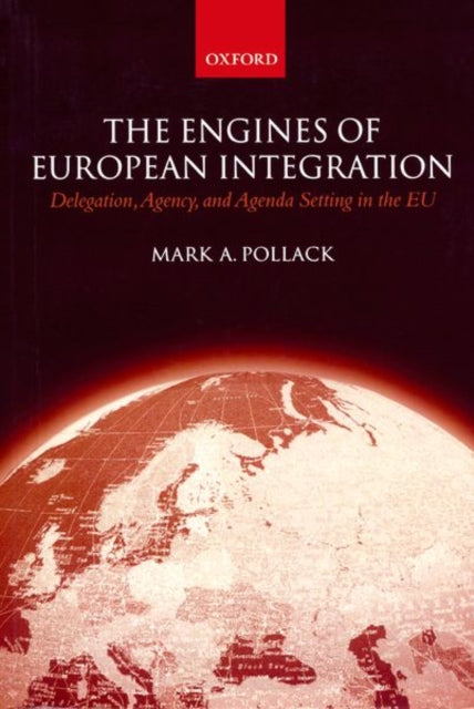Book cover of: Engines of European Integration. By: Mark A. Pollack