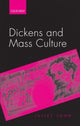 Book cover of: Dickens and Mass Culture. By: Juliet John