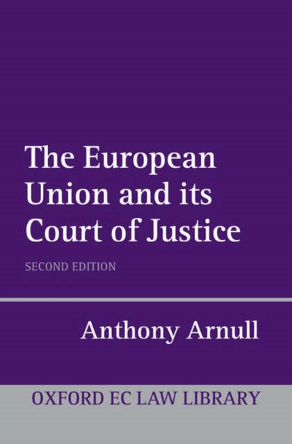 Book cover of: European Union and its Court of Justice. By: Anthony Arnull