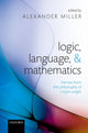 Book cover of: Logic, Language, and Mathematics. By: Alexander Miller