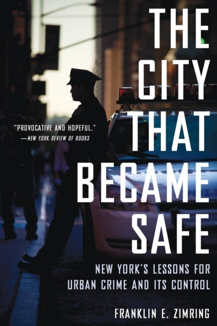 Book cover of: City That Became Safe. By: Franklin E. Zimring
