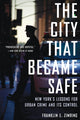 Book cover of: City That Became Safe. By: Franklin E. Zimring