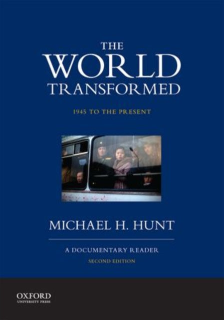 Book cover of: World Transformed, 1945 to the Present. By: Michael H. Hunt