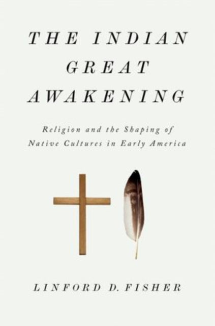 Book cover of: Indian Great Awakening. By: Linford D. Fisher