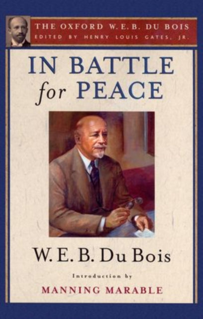Book cover of: In Battle for Peace (The Oxford W. E. B. Du Bois). By: W. E. B. Du Bois
