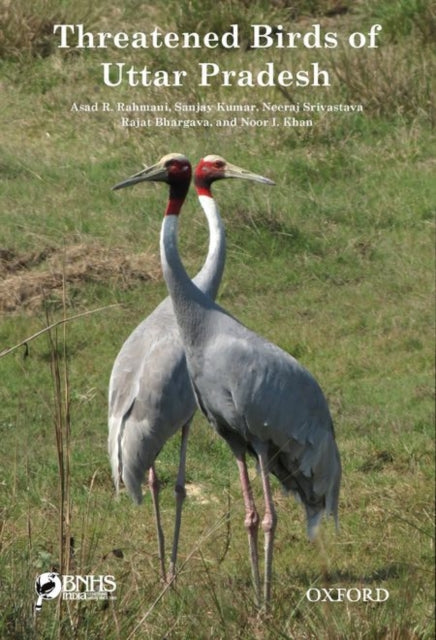 Book cover of: Threatened Birds of Uttar Pradesh. By: Asad R. Rahmani