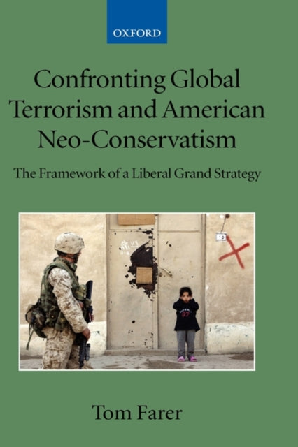 Book cover of: Confronting Global Terrorism and American Neo-Conservatism. By: Tom J. Farer