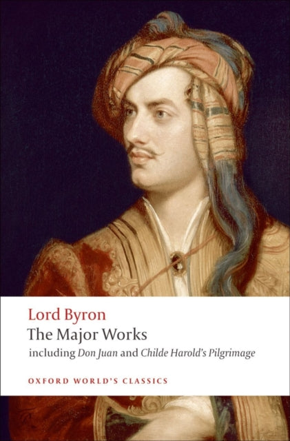 Book cover of: Lord Byron - The Major Works. By: Lord Byron