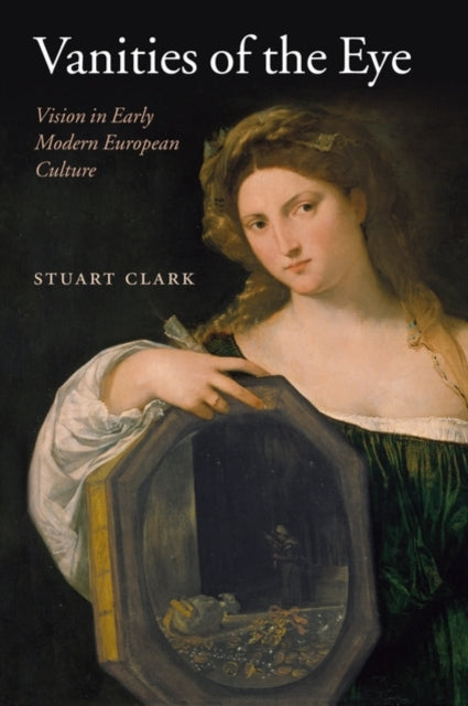 Book cover of: Vanities of the Eye. By: Stuart Clark