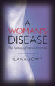 Book cover of: Woman's Disease. By: Ilana Lowy