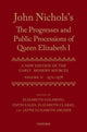 Book cover of: John Nichols's The Progresses and Public Processions of Queen Elizabeth: Volume II