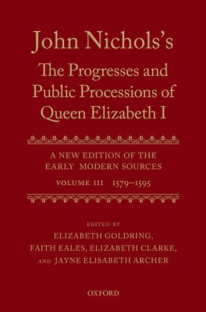 Book cover of: John Nichols's The Progresses and Public Processions of Queen Elizabeth: Volume III