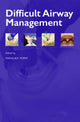 Book cover of: Difficult Airway Management. By: Mansukh T. Popat