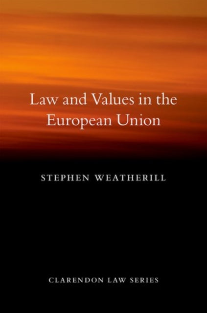 Book cover of: Law and Values in the European Union. By: Stephen Weatherill
