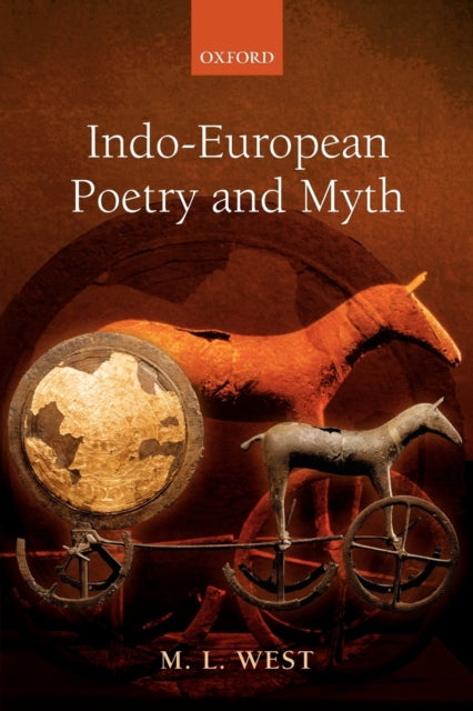Book cover of: Indo-European Poetry and Myth. By: M. L. West