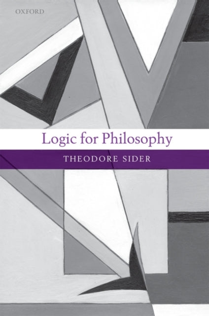 Book cover of: Logic for Philosophy. By: Theodore Sider