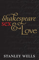 Book cover of: Shakespeare, Sex, and Love. By: Stanley W. Wells