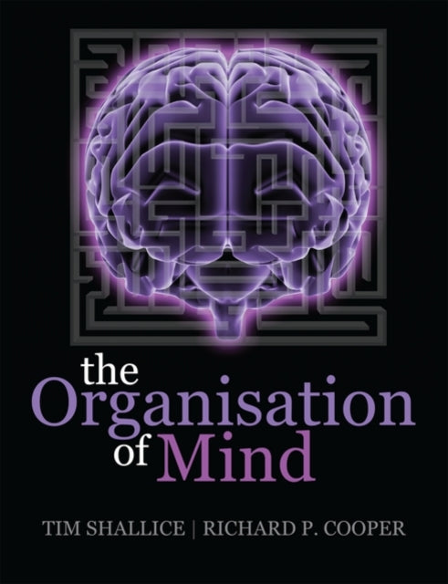 Book cover of: Organisation of Mind. By: Tim Shallice