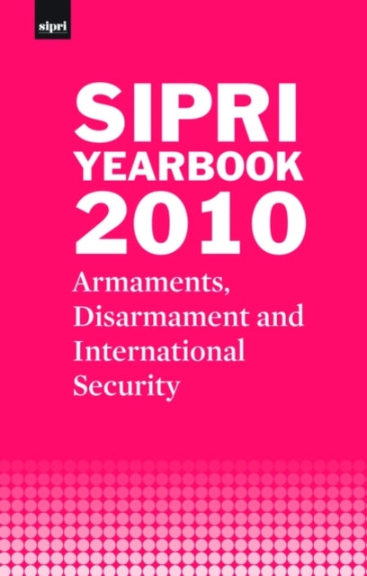 Book cover of: SIPRI Yearbook 2010. By: Stockholm International Peace Research Institute