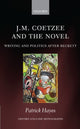 Book cover of: J.M. Coetzee and the Novel. By: Patrick Hayes