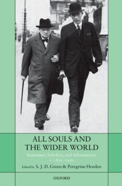 Book cover of: All Souls and the Wider World. By: S. J. D. Green