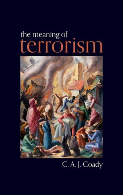 Book cover of: Meaning of Terrorism. By: C. A. J. Coady