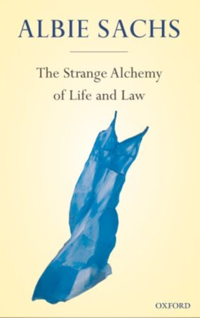 Book cover of: Strange Alchemy of Life and Law. By: Albie Sachs