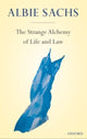 Book cover of: Strange Alchemy of Life and Law. By: Albie Sachs