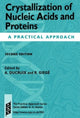 Book cover of: Crystallization of Nucleic Acids and Proteins