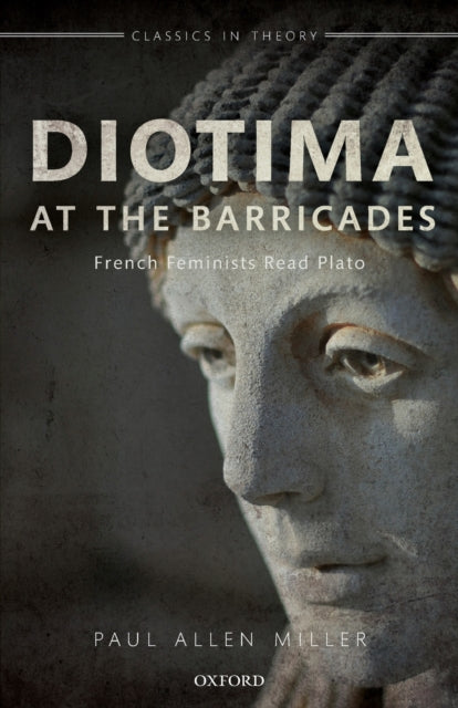 Book cover of: Diotima at the Barricades. By: Paul Allen Miller