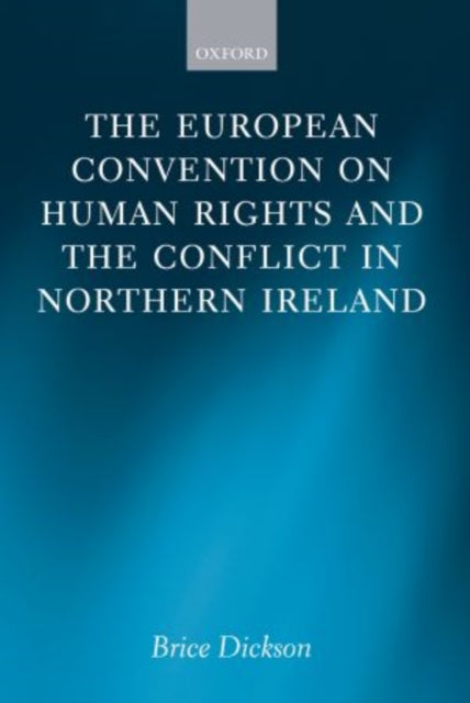 Book cover of: European Convention on Human Rights and the Conflict in Northern Ireland. By: Brice Dickson